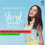 Sheryl-Sheinafia-Kutunggu-Kau-Putus-feat.-Ariel-NOAH.jpg